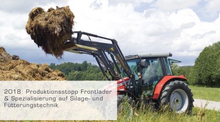 2018: End of production of front loaders & specialisation on silage & animal feeding technology